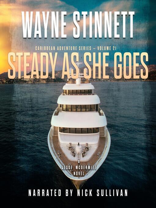 Title details for Steady As She Goes by Wayne Stinnett - Available